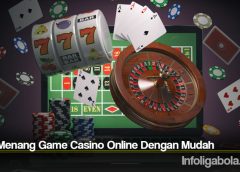Cara Menang Game Casino Online Dengan Mudah